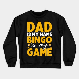 Dad Is My Name Bingo Is My Game T shirt For Women Crewneck Sweatshirt